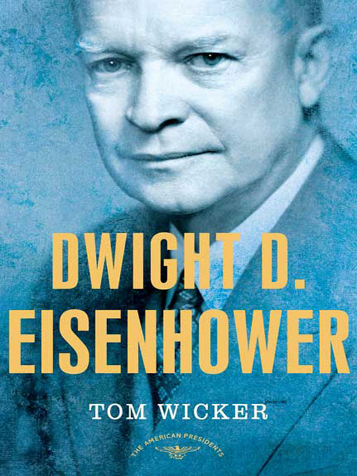 Title details for Dwight D. Eisenhower by Tom Wicker - Available